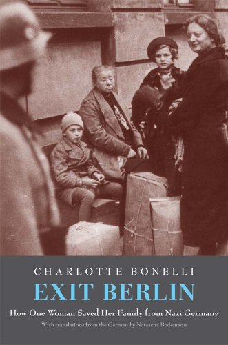 Charlotte R. Bonelli/Exit Berlin@ How One Woman Saved Her Family from Nazi Germany